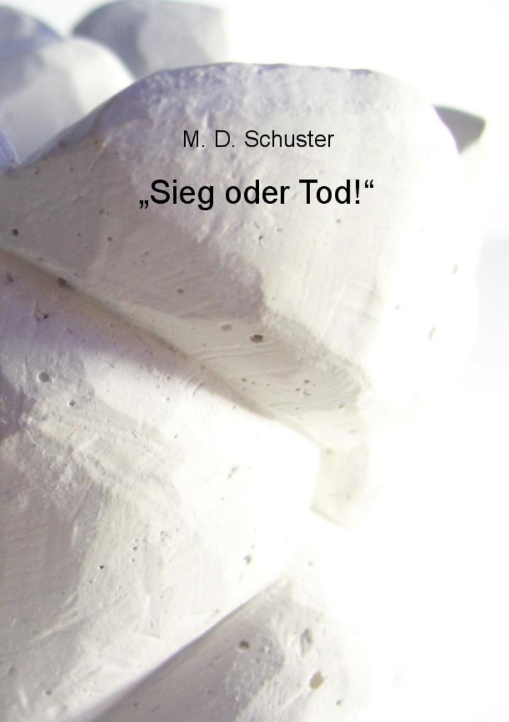 'Sieg oder Tod!'