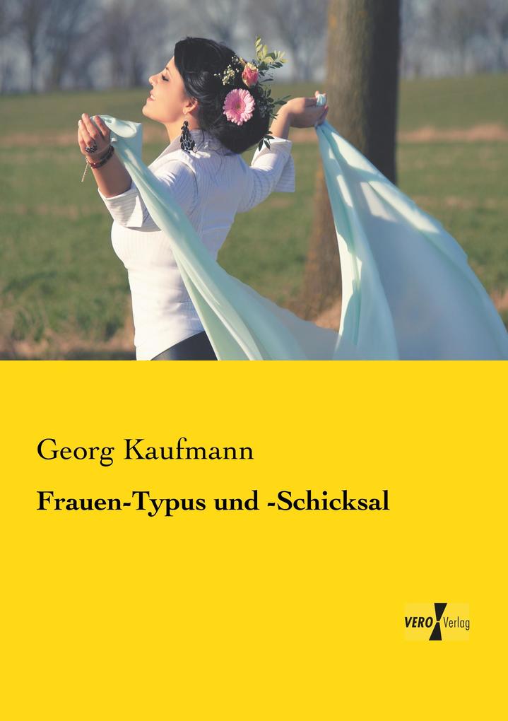 Frauen-Typus und -Schicksal