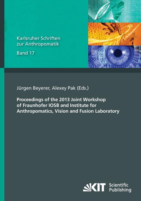 Proceedings of the 2013 Joint Workshop of Fraunhofer IOSB and Institute for Anthropomatics Vision and Fusion Laboratory