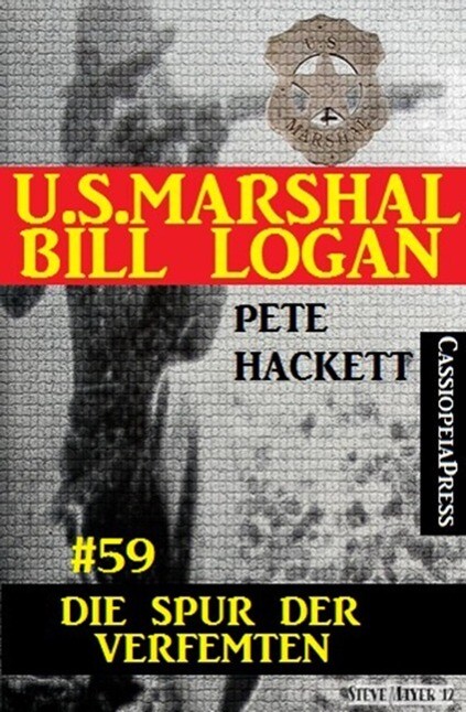 U.S. Marshal Bill Logan Band 59: Die Spur des Verfemten