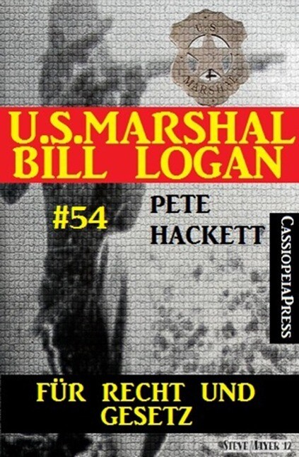 U.S. Marshal Bill Logan Band 54: Für Recht und Gesetz