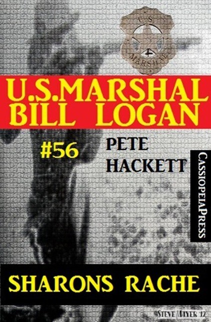 U.S. Marshal Bill Logan Band 56: Sharons Rache