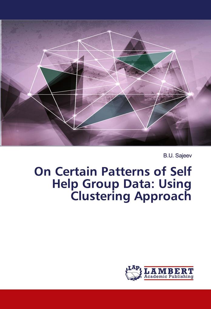 On Certain Patterns of Self Help Group Data: Using Clustering Approach
