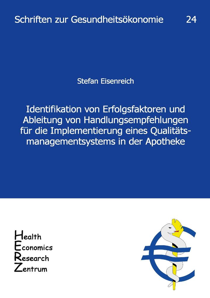 Identifikation von Erfolgsfaktoren und Ableitung von Handlungsempfehlungen für die Implementierung eines Qualitätsmanagementsystems in der Apotheke
