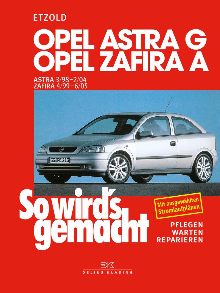 Opel Astra G 3/98 bis 2/04 Opel Zafira A 4/99 bis 6/05
