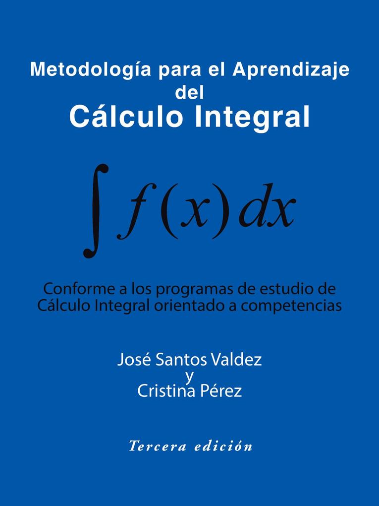 Metodología Para El Aprendizaje Del Cálculo Integral