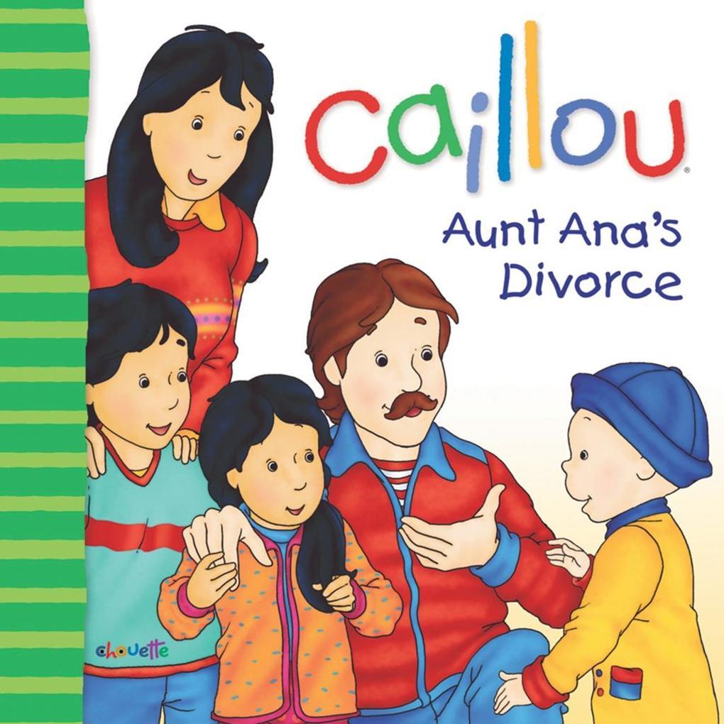 Caillou: Aunt Ana‘s divorce