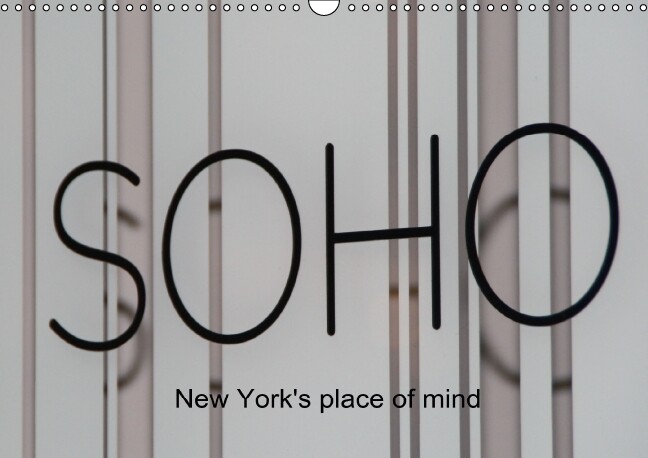 SOHO - New York‘s place of mind (Wandkalender immerwährend DIN A3 quer)