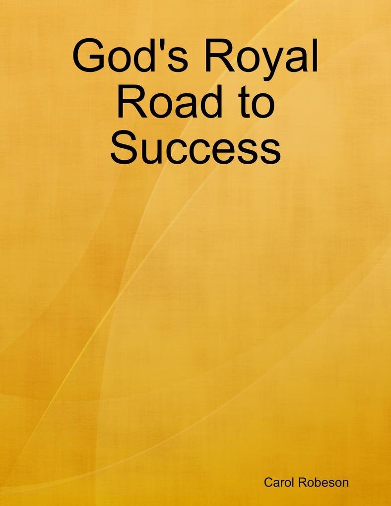 God‘s Royal Road to Success