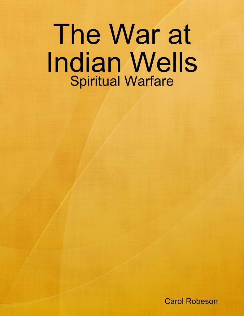 The War at Indian Wells: Spiritual Warfare