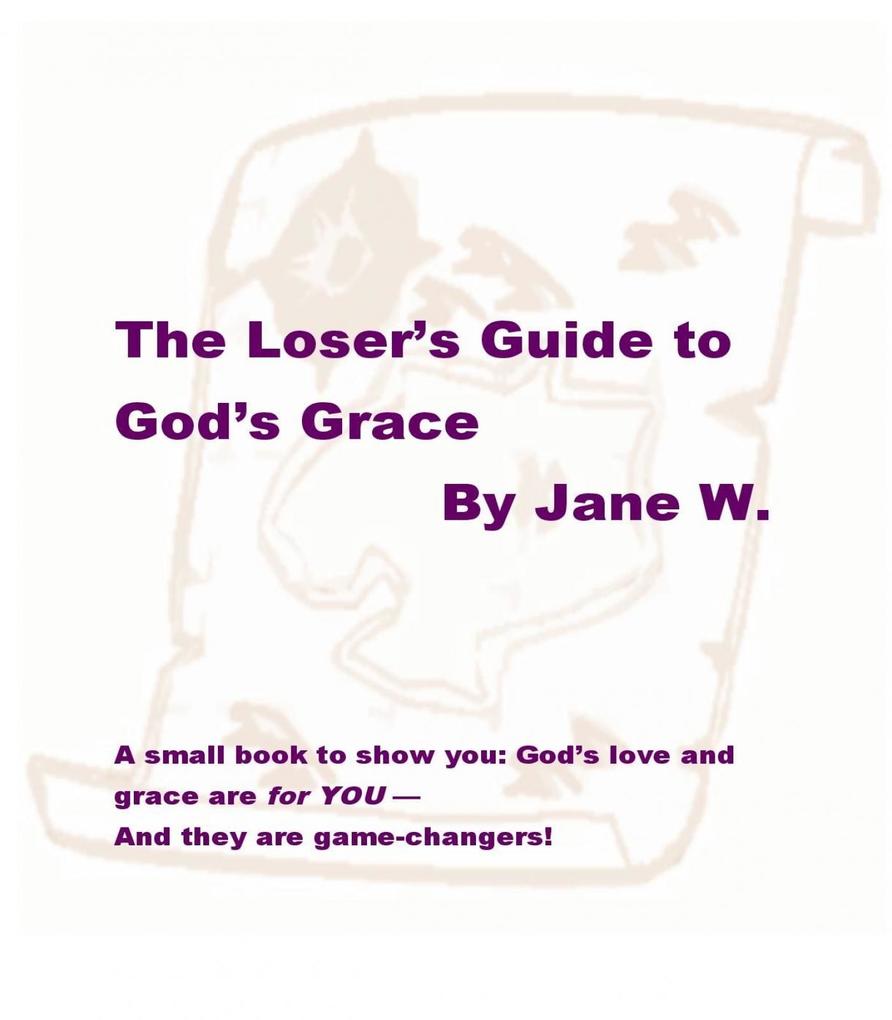 The Loser‘s Guide to God‘s Grace
