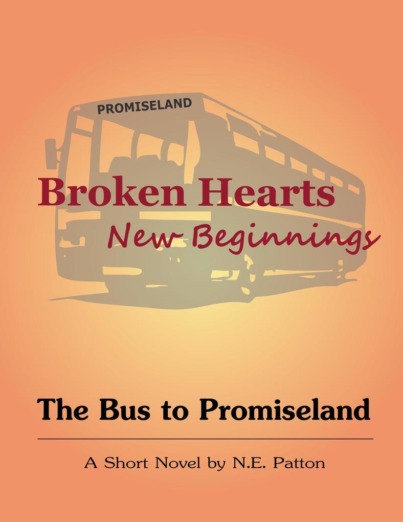 Broken Hearts New Beginnings - The Bus to Promiseland