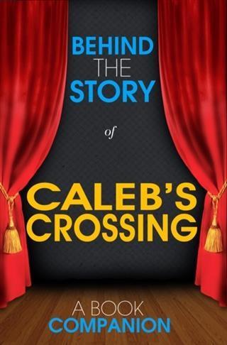 Caleb‘s Crossing - Behind the Story