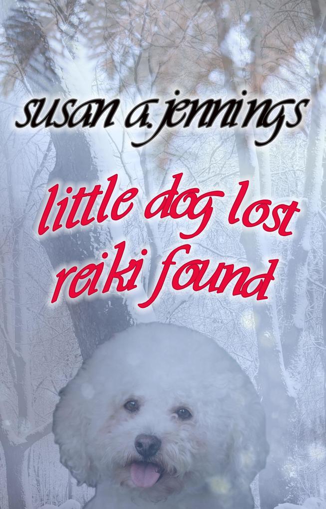 Little Dog Lost Reiki Found
