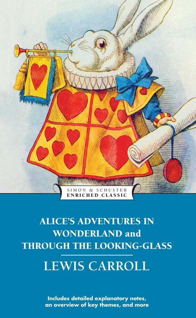 Alice‘s Adventures in Wonderland and Through the Looking-Glass