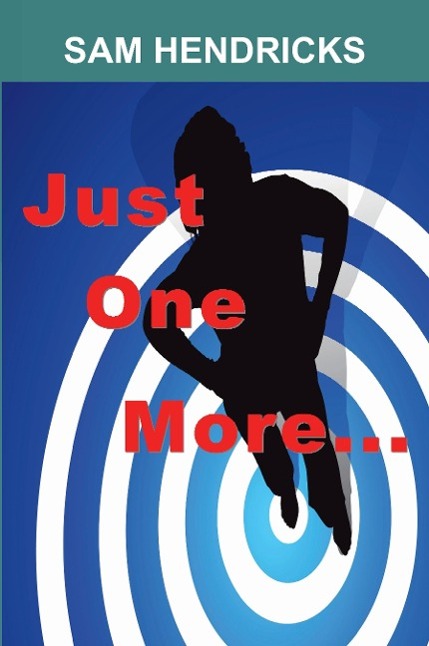 Just One More...