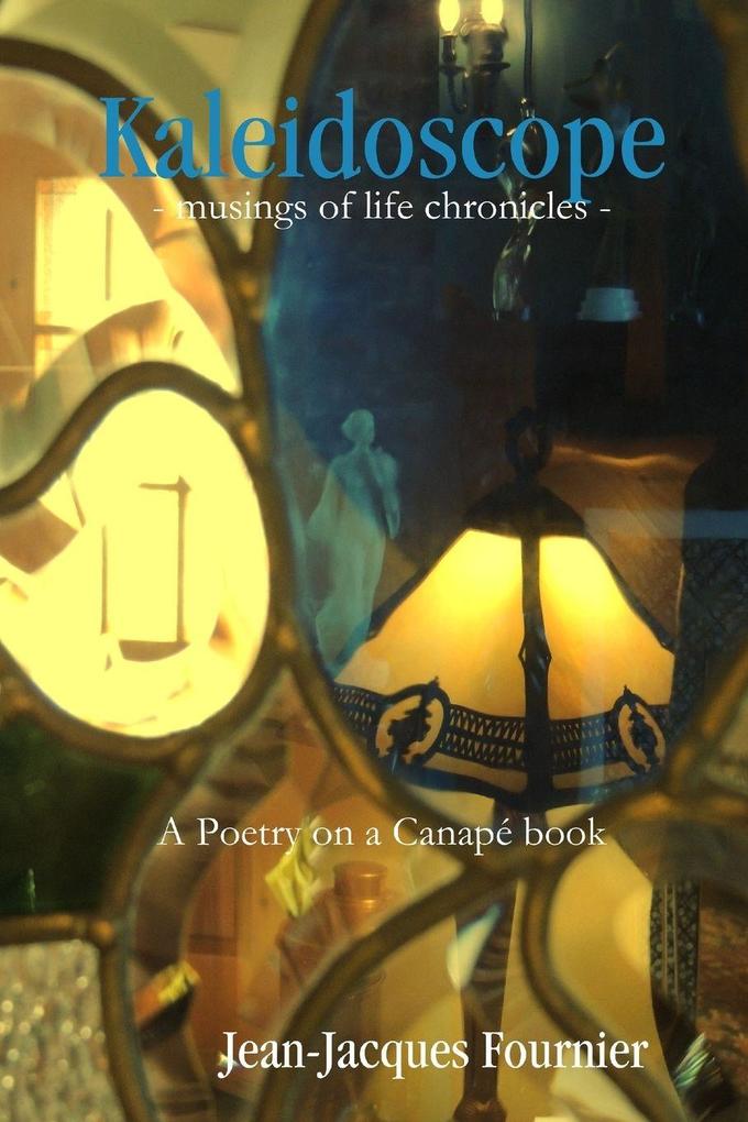 Kaleidoscope - Musings of Life Chronicles -