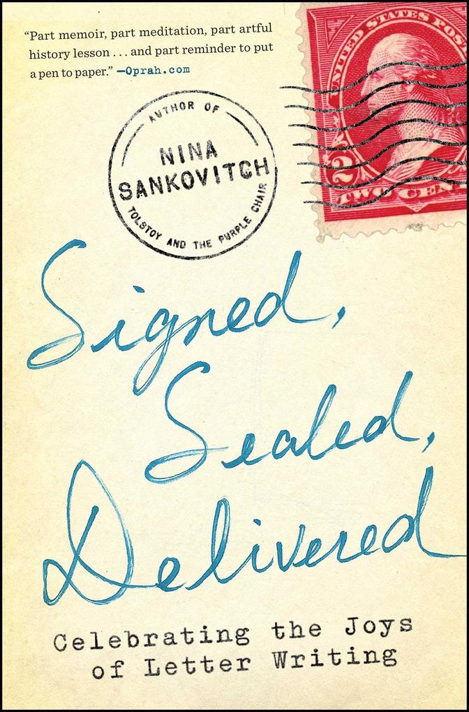 Signed Sealed Delivered: Celebrating the Joys of Letter Writing