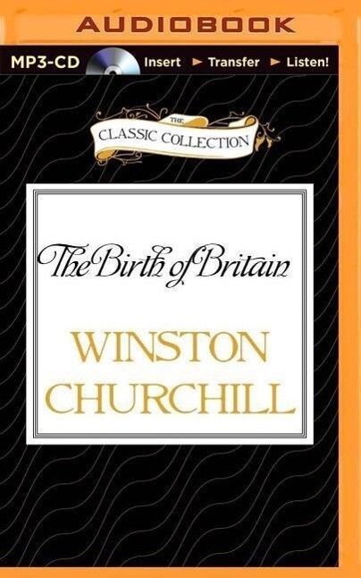 The Birth of Britain: A History of the English Speaking Peoples Volume I - Winston Churchill