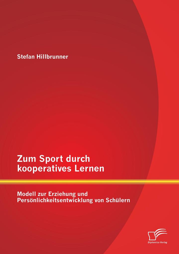 Zum Sport durch kooperatives Lernen - Modell zur Erziehung und Persönlichkeitsentwicklung von Schülern