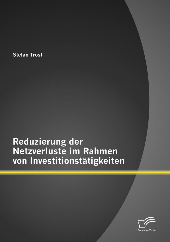 Reduzierung der Netzverluste im Rahmen von Investitionstätigkeiten