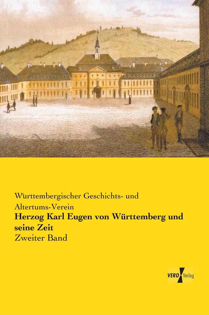 Herzog Karl Eugen von Württemberg und seine Zeit
