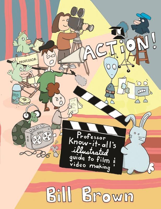 Action! Professor Know It All‘s Guide to Film and Video