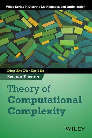 Theory of Computational Complexity - Ding-Zhu Du/ Ker-I Ko