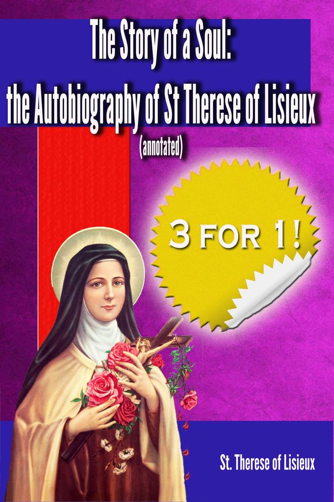 The Story of a Soul: The Autobiography of St. Therese of Lisieux (annotated