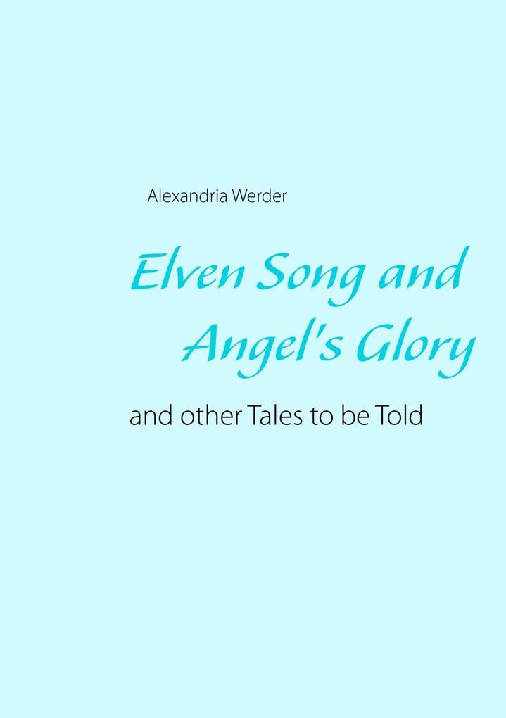 Elven Song and Angel‘s Glory