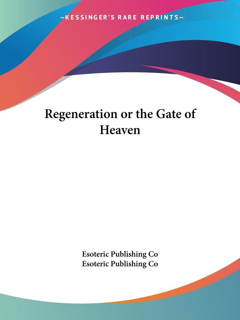 Regeneration or the Gate of Heaven