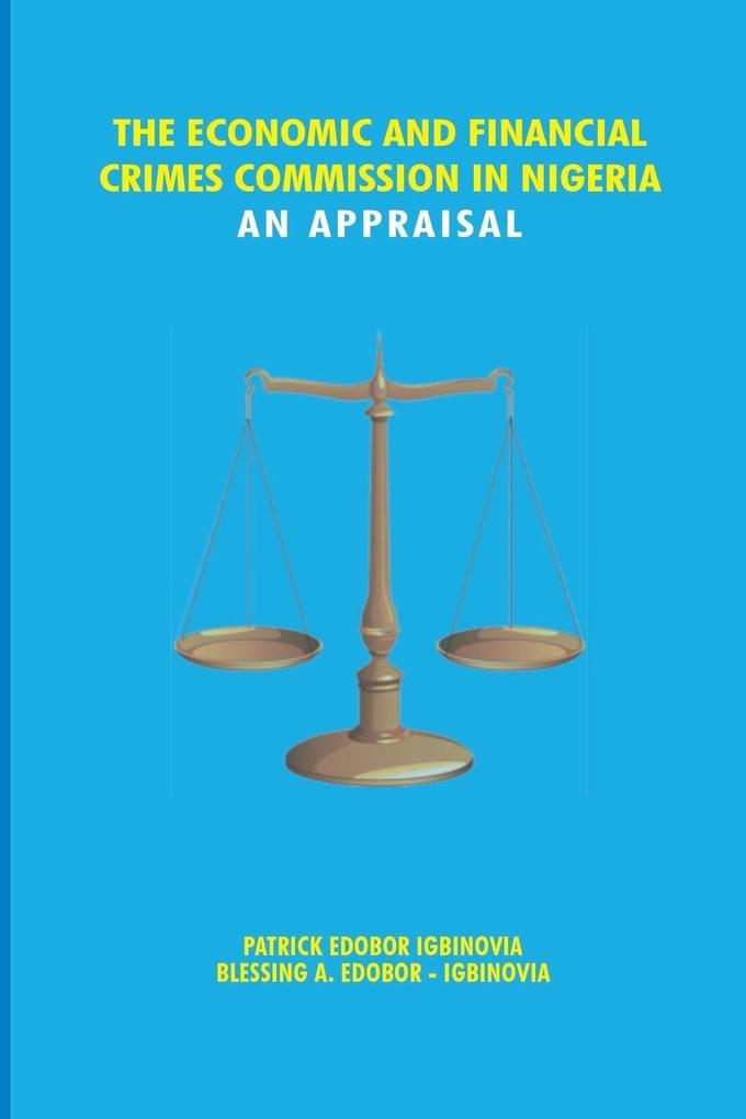 The Economic and Financial Crimes Commission in Nigeria. An Appraisal