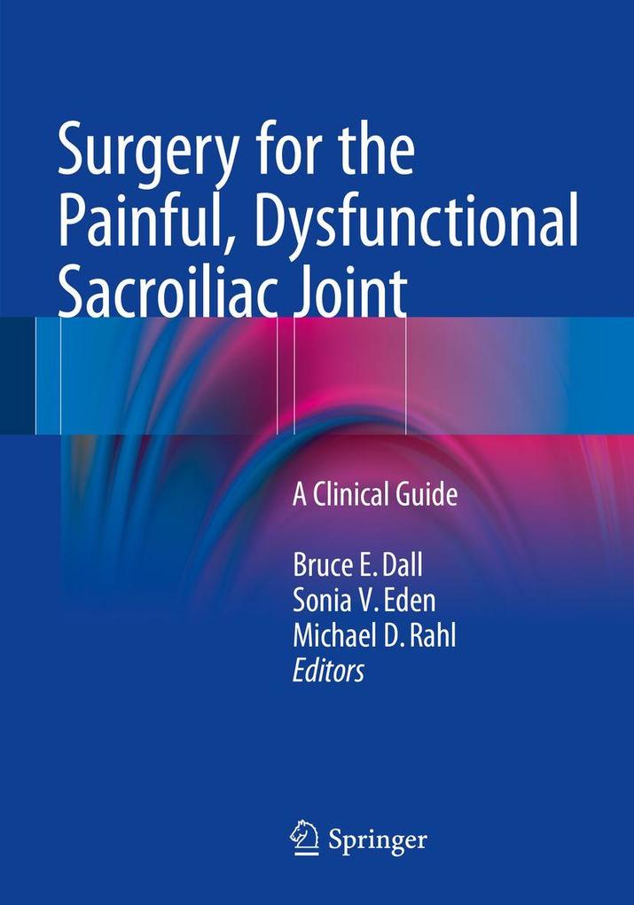 Surgery for the Painful Dysfunctional Sacroiliac Joint