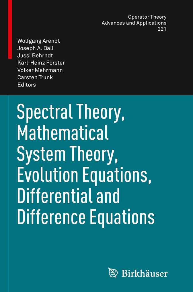 Spectral Theory Mathematical System Theory Evolution Equations Differential and Difference Equations