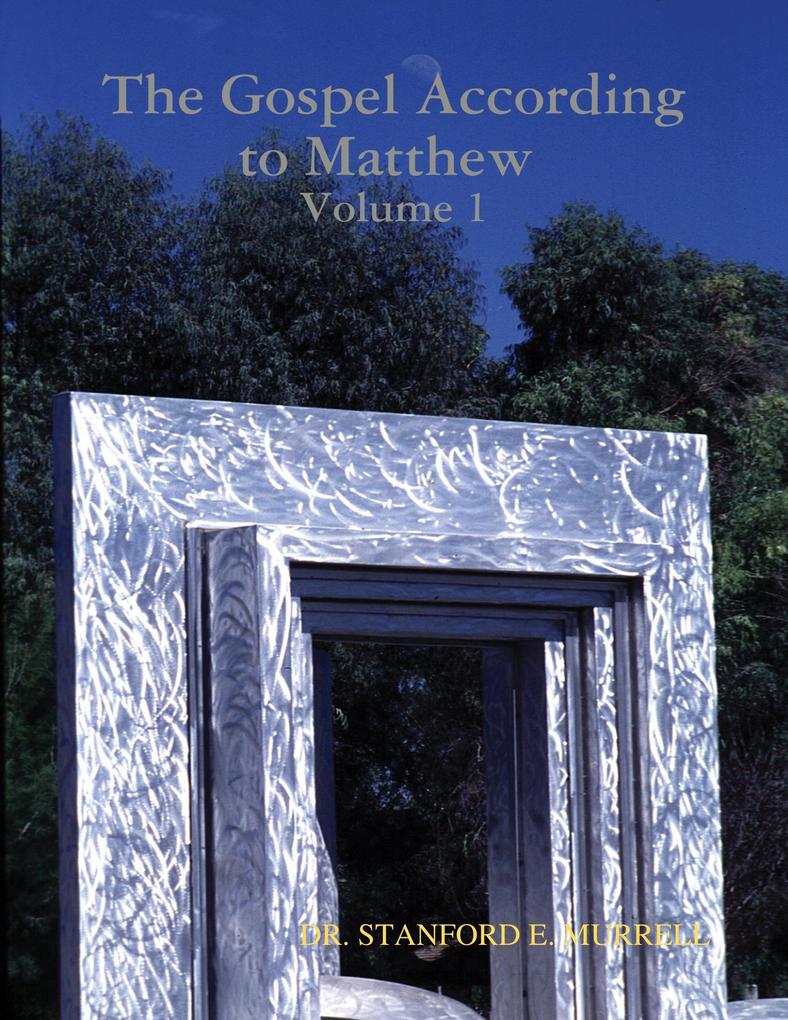 The Gospel According to Matthew Volume 1