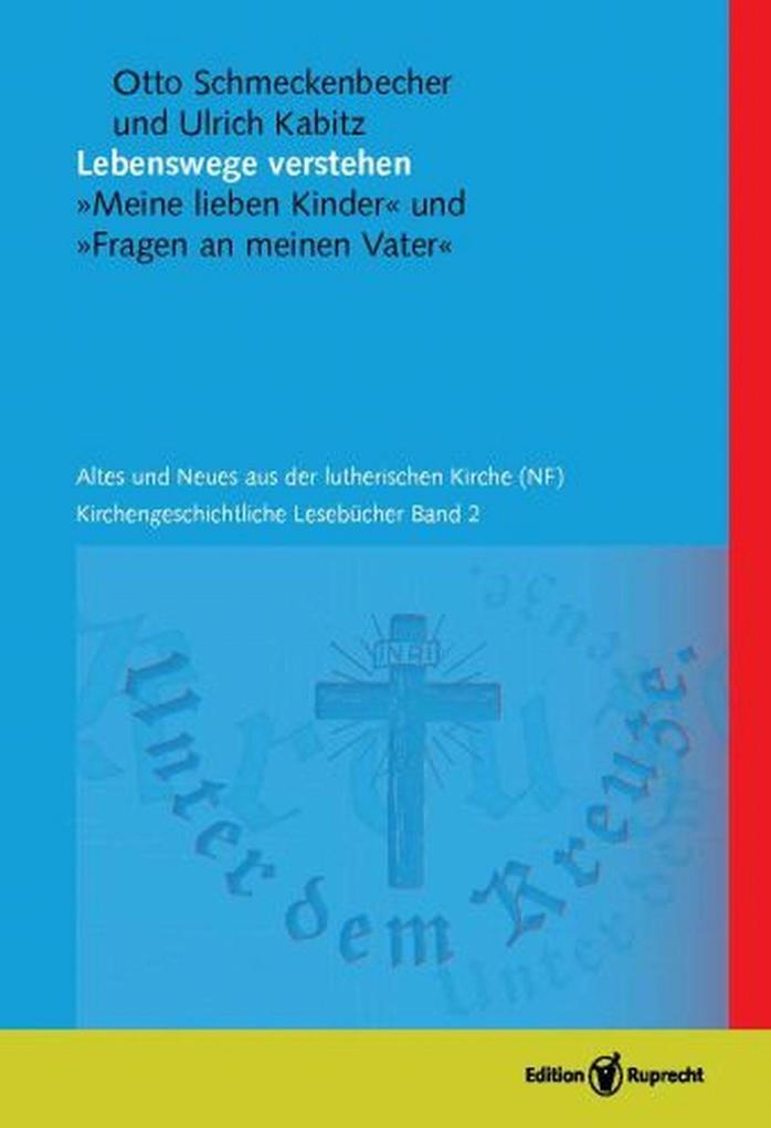 Lebenswege verstehen - Otto Schmeckenbecher/ Ulrich Kabitz