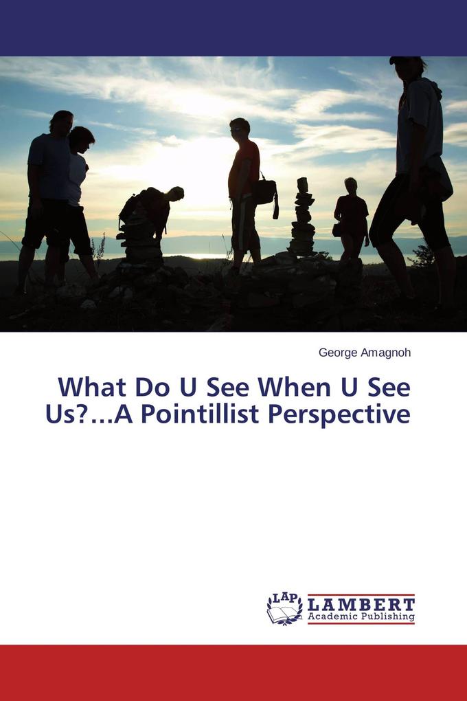 What Do U See When U See Us?...A Pointillist Perspective