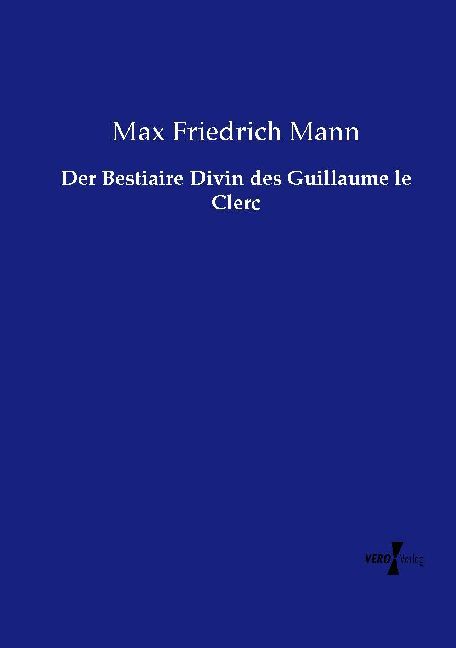 Der Bestiaire Divin des Guillaume le Clerc