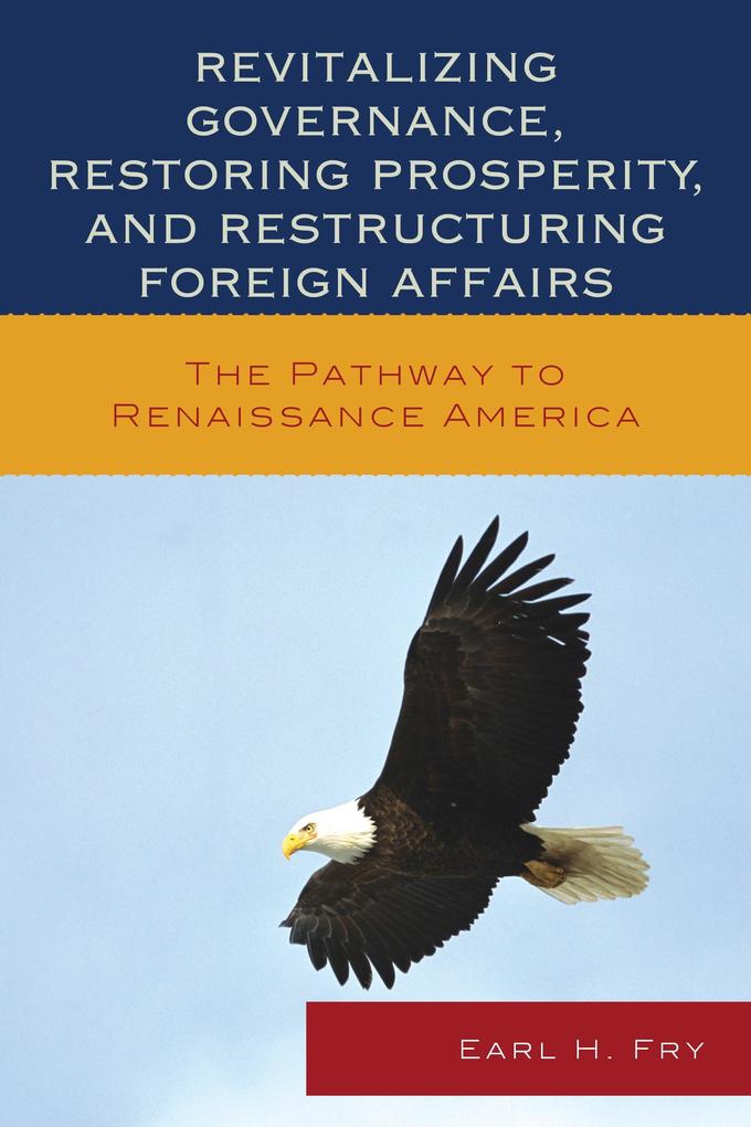 Revitalizing Governance Restoring Prosperity and Restructuring Foreign Affairs
