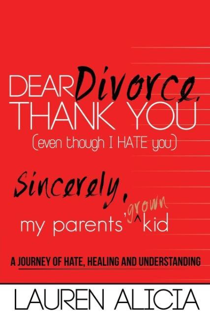 Dear Divorce Thank You (Even Though I Hate You) Sincerely My Parents‘ Grown Kid