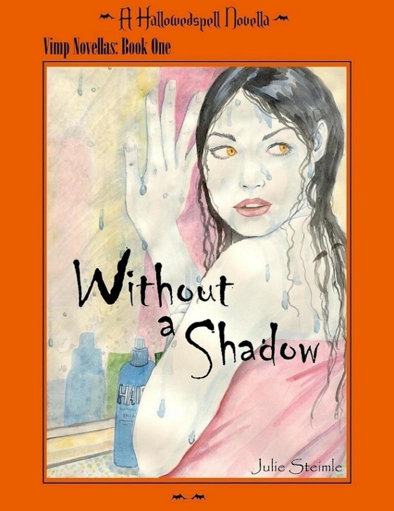 Hallowedspell Vimp Series Book 1: Without a Shadow