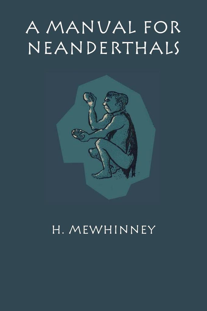 A Manual for Neanderthals