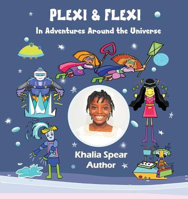 Plexi and Flexi in Adventures Around the Universe: A Child Authored Book and Book for Girls