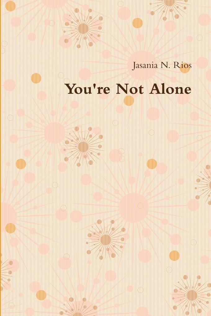 You're Not Alone