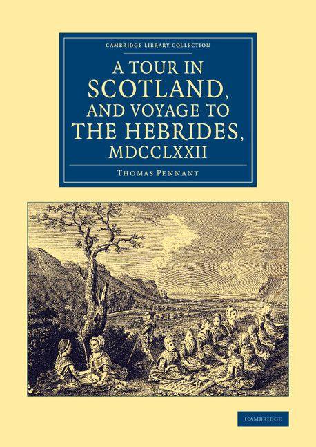 A Tour in Scotland and Voyage to the Hebrides 1772