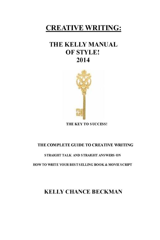 Creative Writing-The 2014 Kelly Manual of Style - Kelly Chance Beckman