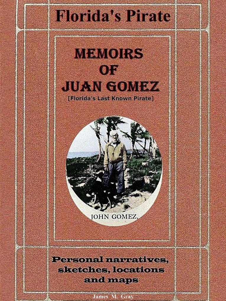 Memoirs of Juan Gomez Florida‘s Last Known Pirate