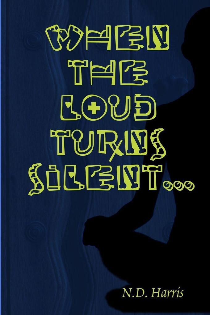 When The Loud Turns Silent