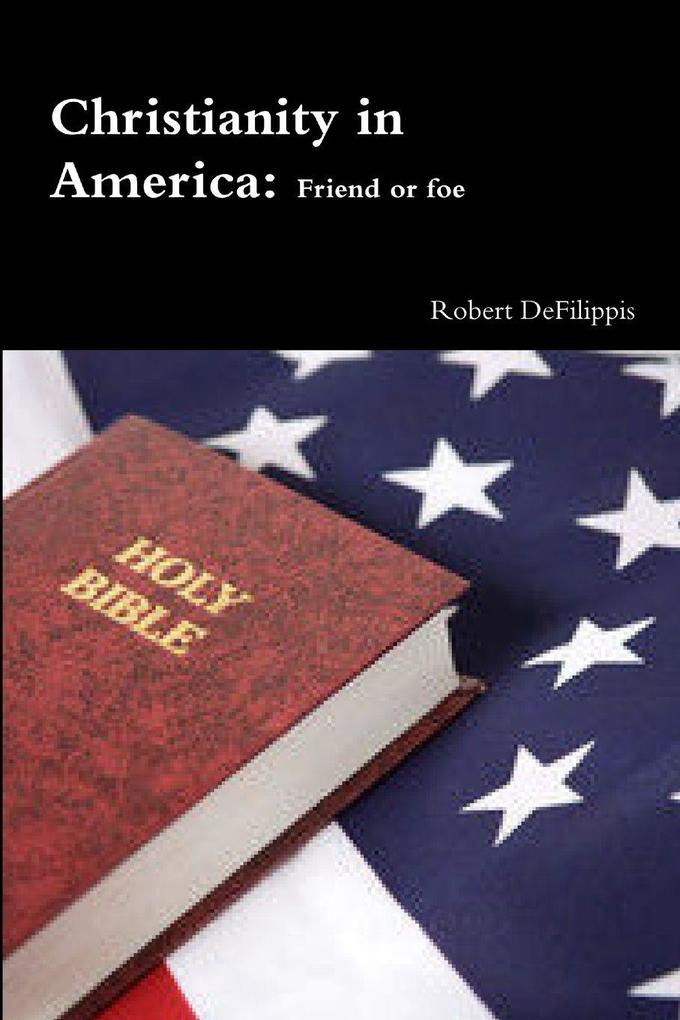 Christianity in America friend or foe?