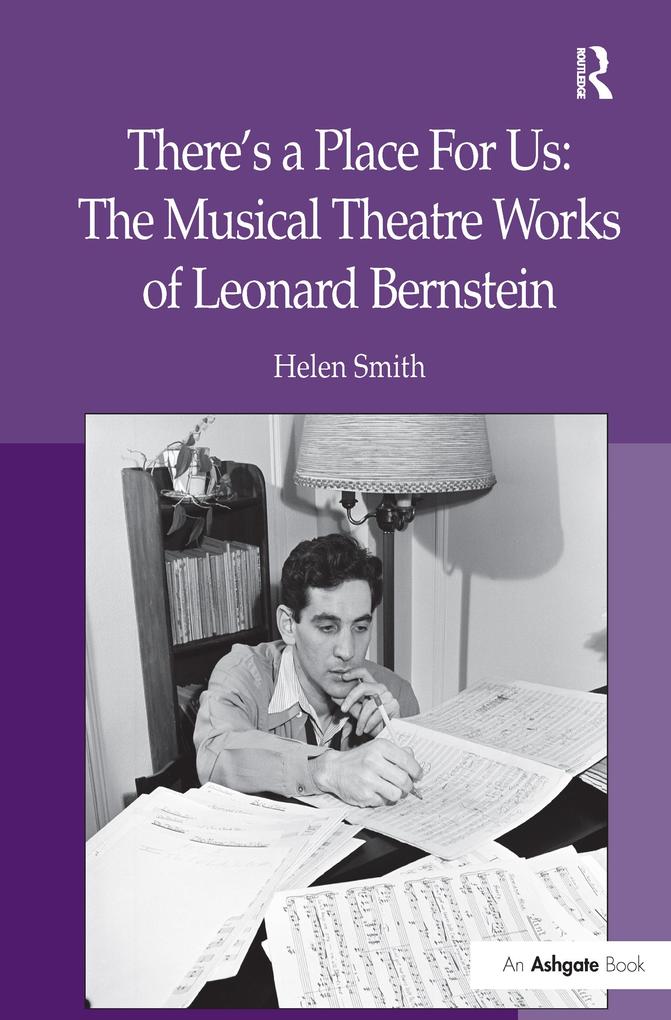 There‘s a Place for Us: The Musical Theatre Works of Leonard Bernstein